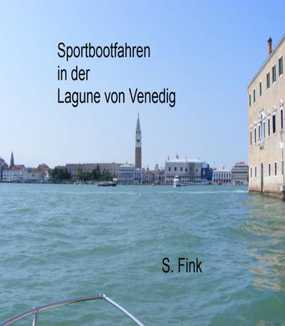 Fink, S: Sportbootfahren in der Lagune von Venedig