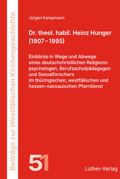 Dr. theol. habil. Heinz Hunger (1907 - 1995)