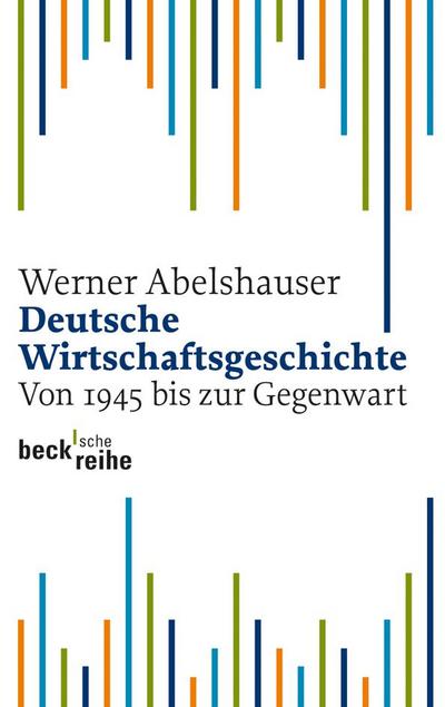 Deutsche Wirtschaftsgeschichte von 1945 bis zur Gegenwart