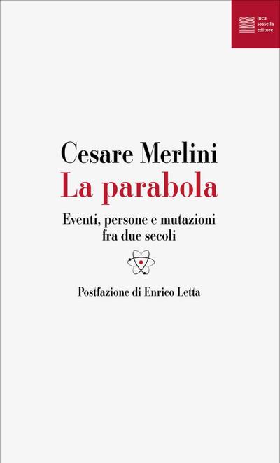 La parabola. Eventi, persone e mutazioni fra due secoli