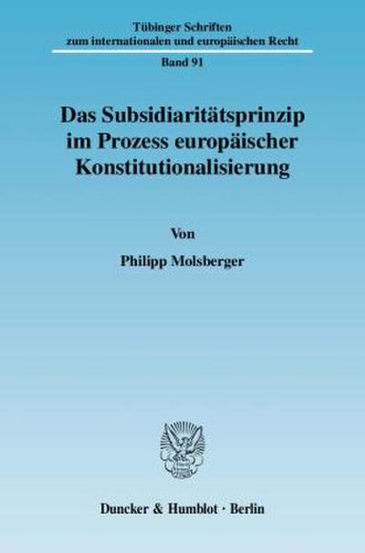 Das Subsidiaritätsprinzip im Prozess europäischer Konstitutionalisierung.