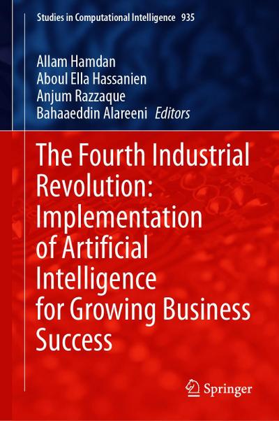 The Fourth Industrial Revolution: Implementation of Artificial Intelligence for Growing Business Success