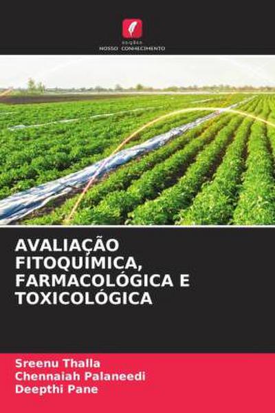 AVALIAÇÃO FITOQUÍMICA, FARMACOLÓGICA E TOXICOLÓGICA