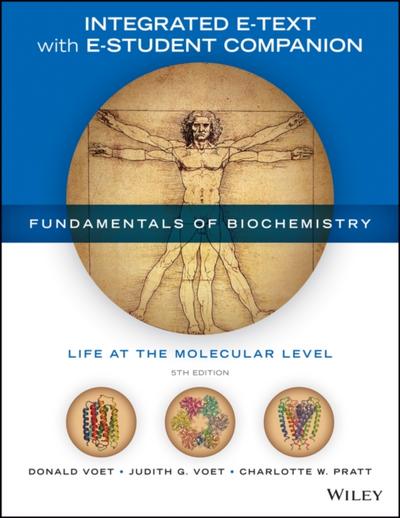Fundamentals of Biochemistry, Integrated E-Text with E-Student Companion