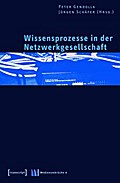 Wissensprozesse in der Netzwerkgesellschaft