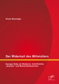 Der Widerhall des Mittelalters: Georges Duby als Mediävist, Schriftsteller, „Annales“ und Mentalitätshistoriker