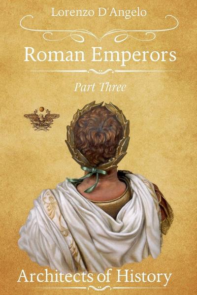 Roman ¿mperors Architects of History Part Three