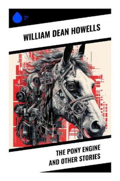 The Pony Engine and Other Stories