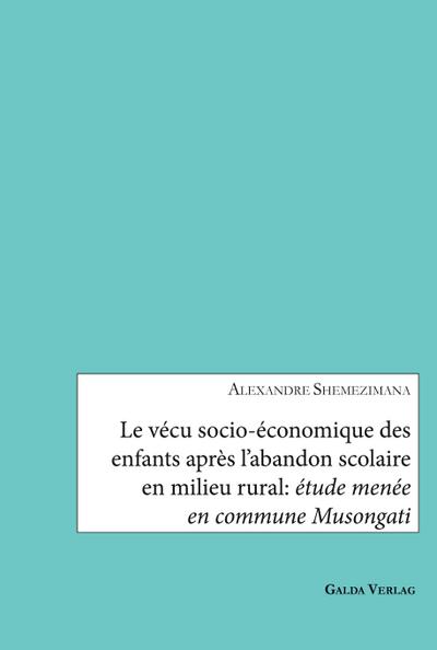 Le vécu socio-économique des enfants après l’abandon scolaire en milieu rural: étude menée en commune Musongati