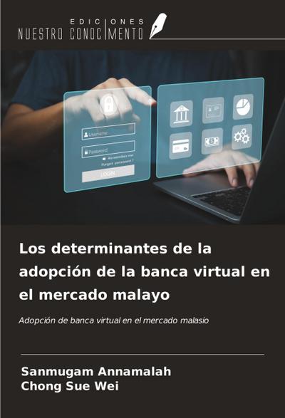 Los determinantes de la adopción de la banca virtual en el mercado malayo