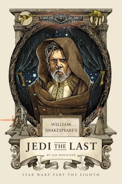 William Shakespeare’s Jedi the Last: Star Wars Part the Eighth