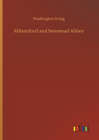 Abbotsford and Newstead Abbey