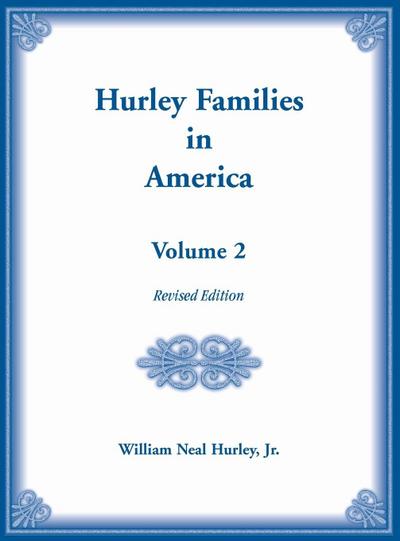 Hurley Families in America, Volume Two, Revised Edition