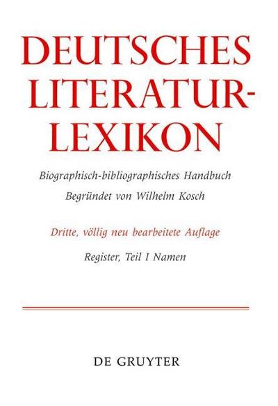 Deutsches Literatur-Lexikon: Register, Teil I - Namen