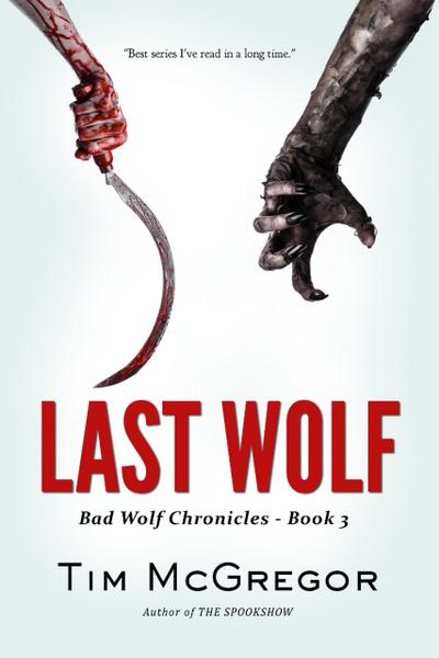 Last Wolf (Bad Wolf Chronicles, #3)
