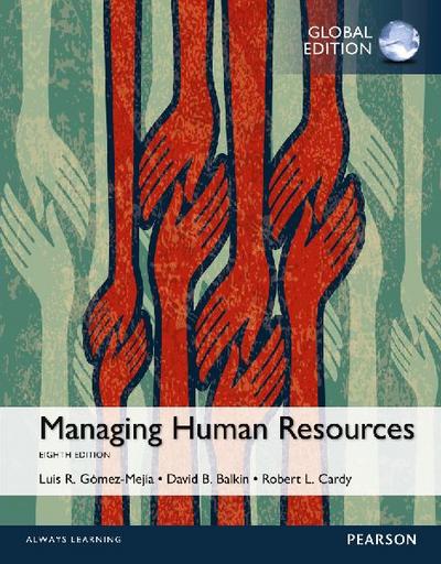 Managing Human Resources, Global Edition