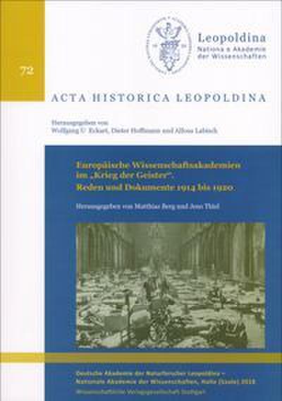 Europäische Wissenschaftsakademien im Krieg der Geister. Reden und Dokumente 1914 bis 1920