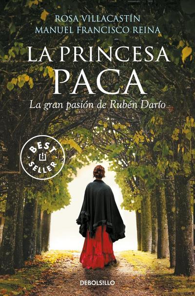 La princesa Paca : la gran pasión de Rubén Darío