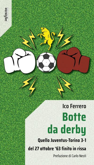 Botte da derby. Quello Juventus-Torino 3-1 del 27 ottobre ’63 finito in rissa