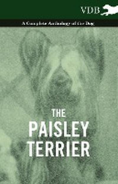 The Paisley Terrier - A Complete Anthology of the Dog - Various