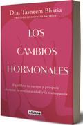 Los Cambios Hormonales / The Hormone Shift: Balance Your Body and Thrive Through Midlife and Menopause