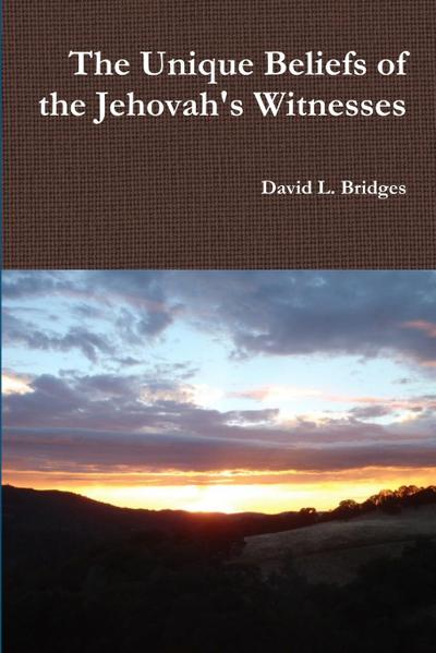 The Unique Beliefs of the Jehovah’s Witnesses
