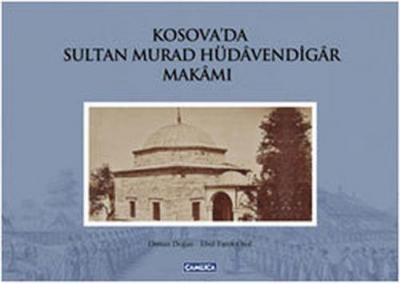 Kosovada Sultan Murad Hüdavendigar Makami