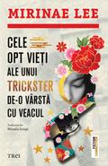 Cele opt vieți ale unui trickster de-o vârstă cu veacul