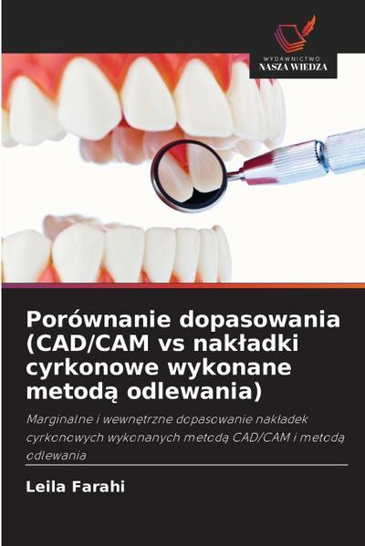 Porównanie dopasowania (CAD/CAM vs nak¿adki cyrkonowe wykonane metod¿ odlewania)