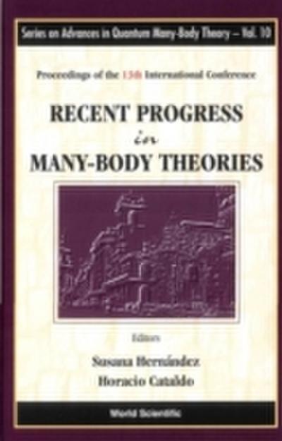 Recent Progress In Many-body Theories - Proceedings Of The 13th International Conference
