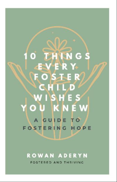 Ten Things Every Foster Child Wishes You Knew