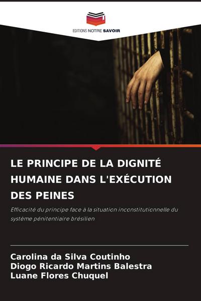 LE PRINCIPE DE LA DIGNITÉ HUMAINE DANS L’EXÉCUTION DES PEINES