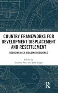 Country Frameworks for Development Displacement and Resettlement