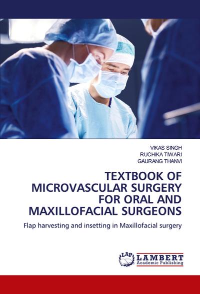 TEXTBOOK OF MICROVASCULAR SURGERY FOR ORAL AND MAXILLOFACIAL SURGEONS