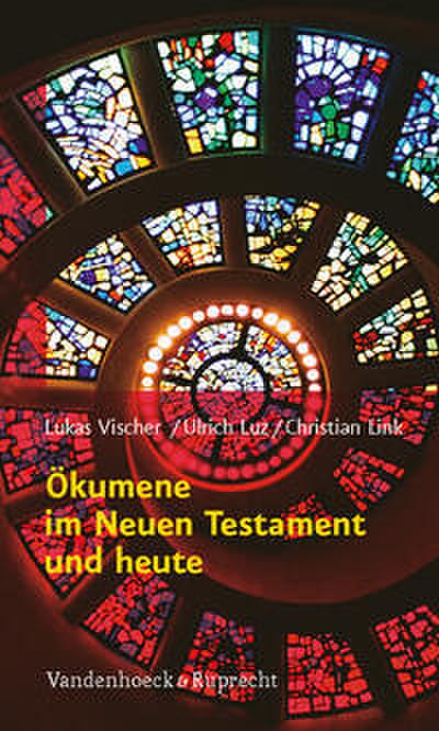 Ökumene im Neuen Testament und heute