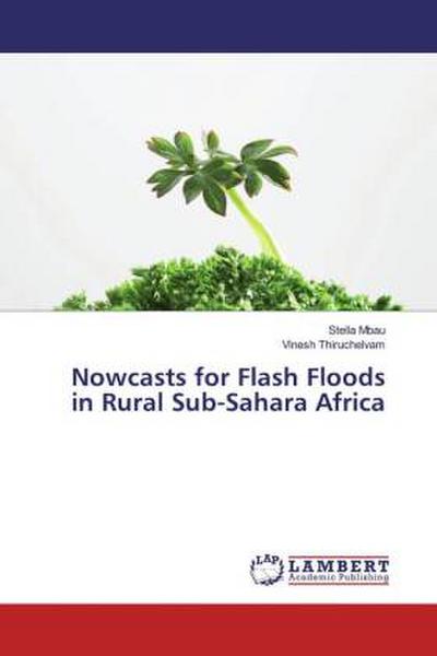 Nowcasts for Flash Floods in Rural Sub-Sahara Africa