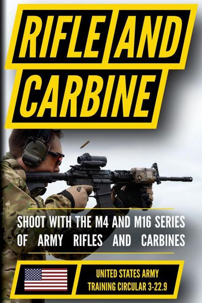 Us Army: Official US Army Rifle and Carbine Handbook - Updat