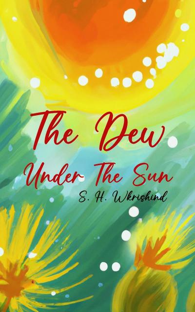 Wkrishind, S: DEW UNDER THE SUN