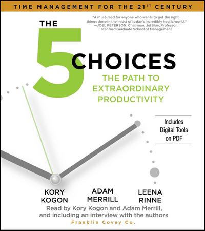 The 5 Choices: The Path to Extraordinary Productivity