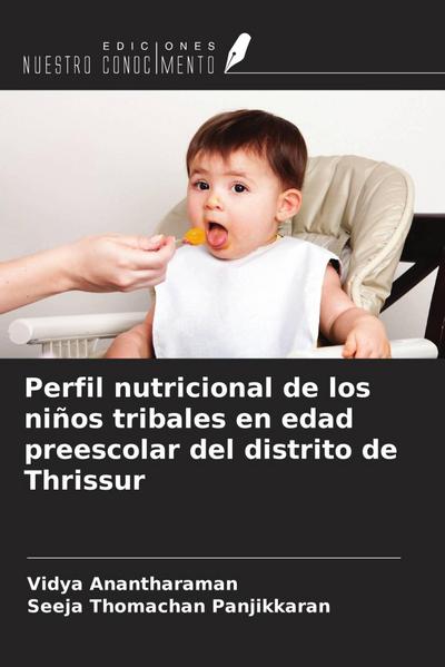 Perfil nutricional de los niños tribales en edad preescolar del distrito de Thrissur