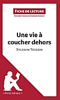 Une vie à coucher dehors de Sylvain Tesson (Fiche de lecture)