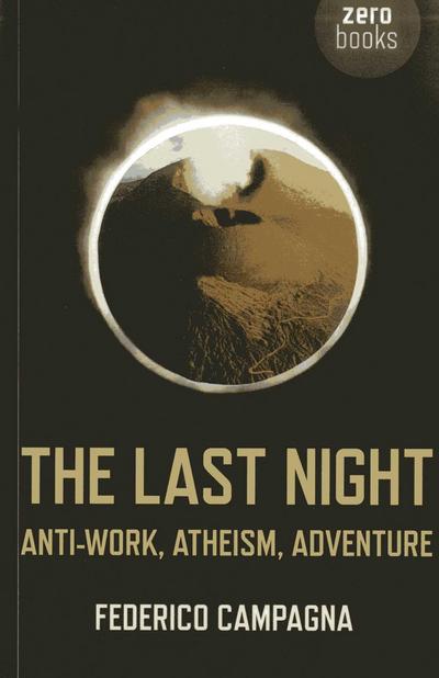 Last Night, The - Anti-Work, Atheism, Adventure