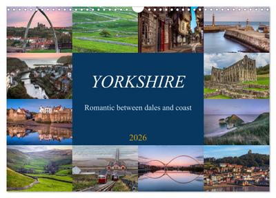 Yorkshire - Romantic between dales and coast (Wall Calendar 2026 DIN A3 landscape), CALVENDO 12 Month Wall Calendar