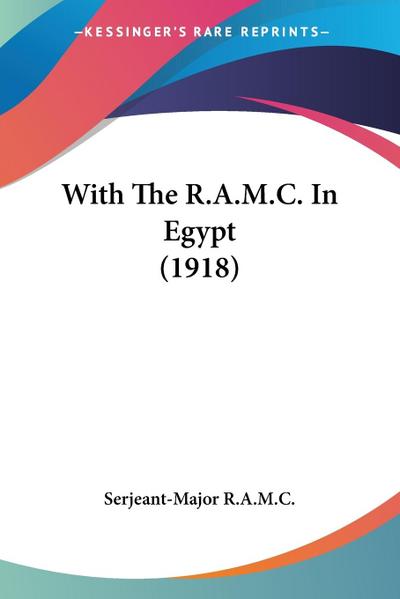 With The R.A.M.C. In Egypt (1918) - Serjeant-Major R. A. M. C.