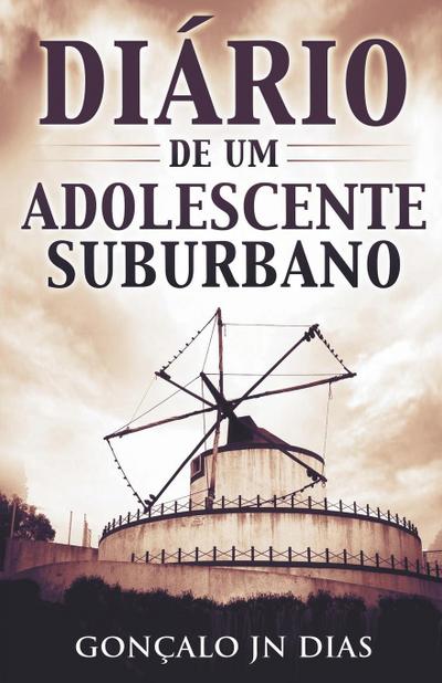 Dias, G: Diário de um Adolescente Suburbano