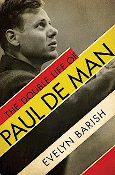 The Double Life of Paul De Man (eBook, EPUB) - Evelyn Barish