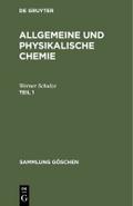 Allgemeine und physikalische Chemie. Teil 1 von Werner Schulze | Ebook
