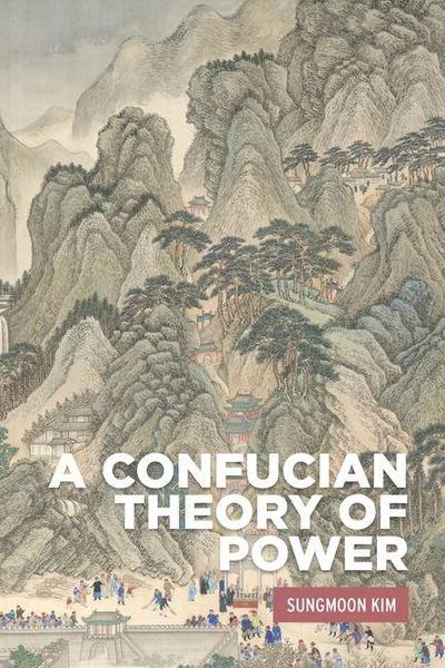 A Confucian Theory of Power