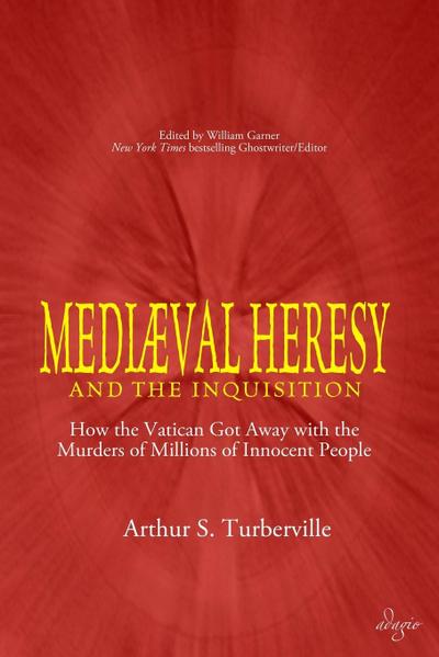 Medieval Heresy and the Inquisition