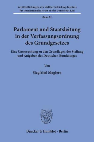Parlament und Staatsleitung in der Verfassungsordnung des Grundgesetzes.
